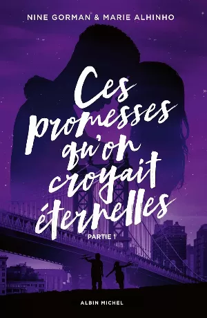 Nine Gorman, Marie Alhinho – La nuit où les étoiles se sont éteintes, Tome 4 : Ces promesses qu'on croyait éternelles - Partie 1